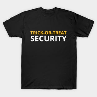 Trick-or-Treat Security T-Shirt